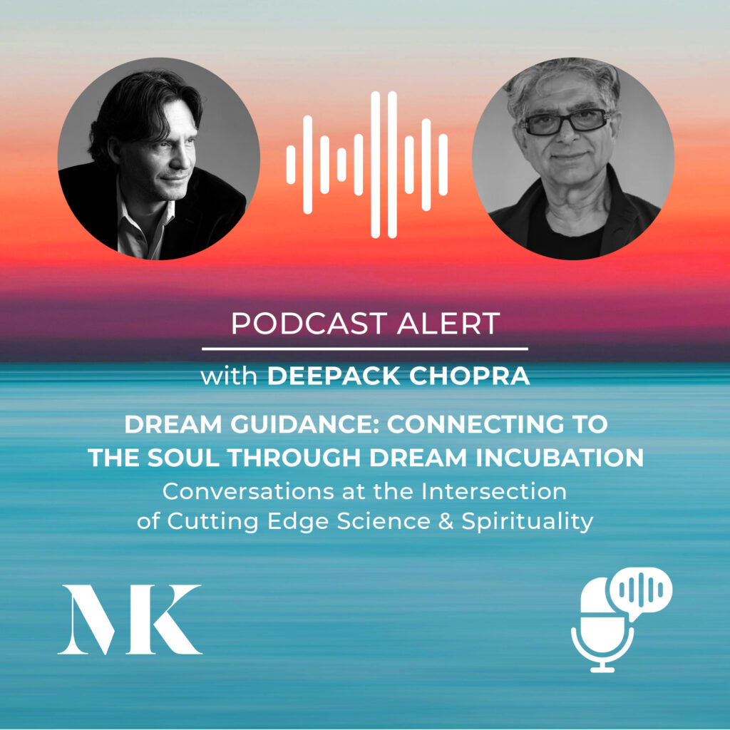 Machiel Klerk Podcast with Deepack Chopra. Dream Guidance: Connecting to the Soul Through Dream Incubation